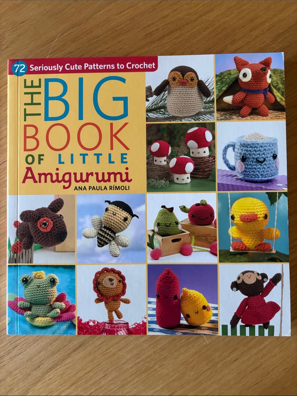 The Big Book of Little Amigurumi - Crochet Patterns (Yellow Cover)